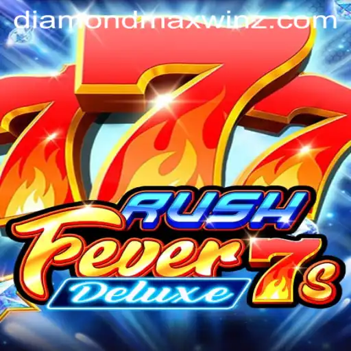 RushFever7sDeluxe: The Ultimate Guide to Diamond Maxwin Adventure